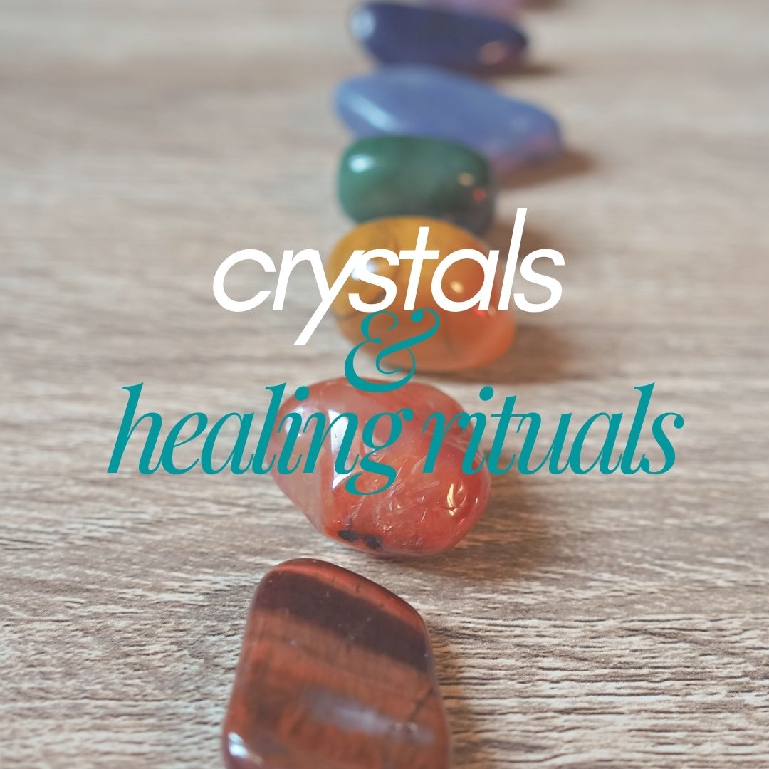 Crystals and Healing Rituals