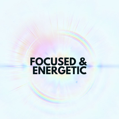 Focused & Energetic