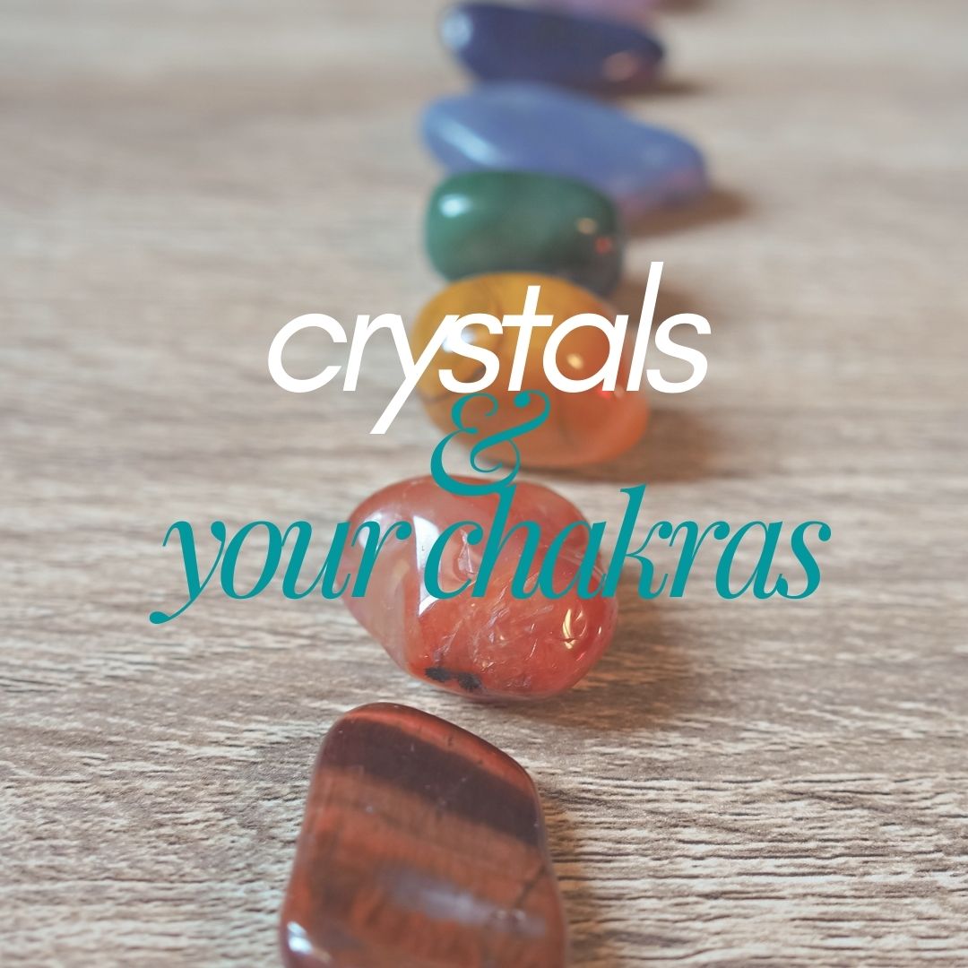 Crystals and your Chakras